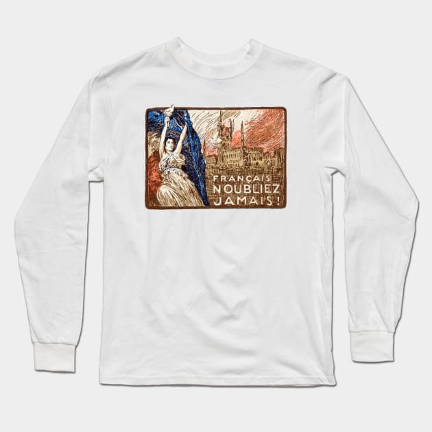 WWI France, Never Forget! Long Sleeve T-Shirt by historicimage